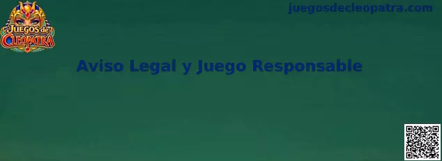 Aviso legal y juego responsable de Juegos de Cleopatra