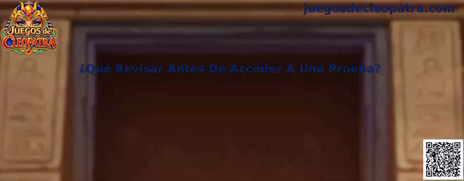 Guía para revisar seguridad y condiciones antes de acceder a una prueba de Juegos de Cleopatra