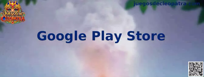 Guía de Google Play Store para Juegos de Cleopatra en dispositivos Android