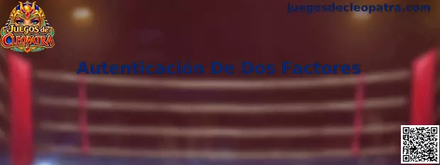 Autenticación De Dos Factores en Juegos de Cleopatra