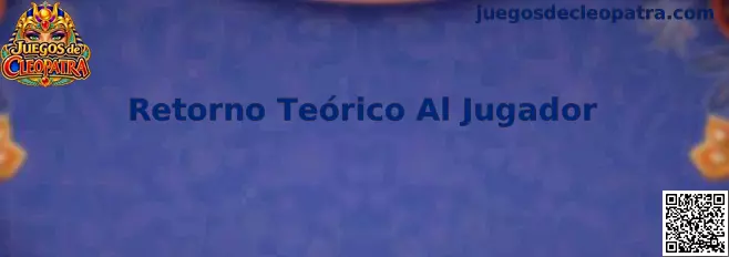 Análisis del Retorno Teórico Al Jugador en Juegos de Cleopatra