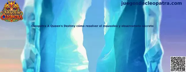 Imagen relacionada con Cleopatra A Queen's Destiny y la guía del mausoleo y observatorio secreto