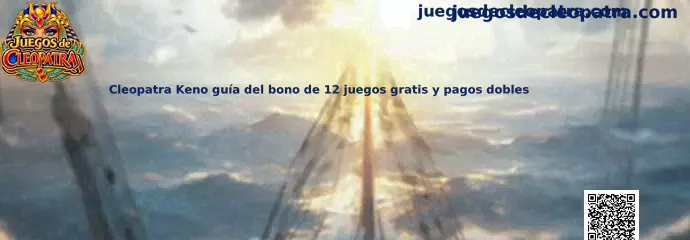 Cleopatra Keno guía del bono de 12 juegos gratis y pagos dobles