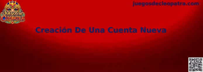 Creación De Una Cuenta Nueva en Juegos de Cleopatra