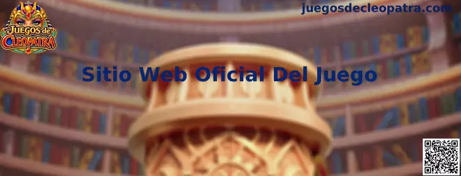 Guía para verificar el Sitio Web Oficial Del Juego de Juegos de Cleopatra